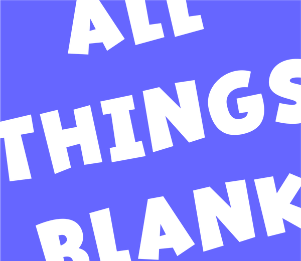 All Things Blank